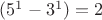 $(5^1-3^1)=2$