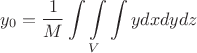$$y_0 = \frac{1}{M} \int \int \limits_{V} \int y dx dy dz$$