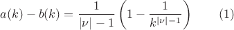 $$a(k)-b(k)=\dfrac 1{|\nu |-1}\left (1-\dfrac 1{k^{|\nu |-1}}\right )\qquad (1)$$