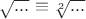 $\sqrt {...} \equiv \sqrt [2] {...}$