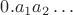 $0.a_1a_2\ldots$