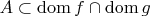 $A\subset\operatorname{dom} f\cap\operatorname{dom} g$