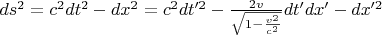 $ds^2=c^2dt^2-dx^2=c^2dt'^2-\frac{2v}{\sqrt{1-\frac{v^2}{c^2}}}dt'dx'-dx'^2$