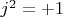 $ j^2 = +1 $