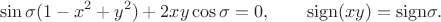 $$\sin\sigma(1-x^2+y^2)+2x y\cos\sigma=0,\qquad
    \mathrm{sign}(xy)=\mathrm{sign}\sigma.
$$