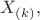 $X_{(k)},$