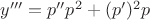 $y'''=p''p^2+(p')^2 p$