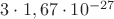 $3\cdot1,67\cdot10^{-27}$