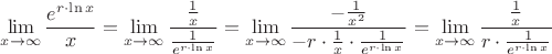 $\displaystyle{\lim_{x \to \infty} \frac{e^{r \cdot \ln x}}{x}=\lim_{x \to \infty} \frac{\frac{1}{x}}{\frac{1}{e^{r \cdot \ln x}}}=\lim_{x \to \infty} \frac{-\frac{1}{x^2}}{-r \cdot \frac{1}{x} \cdot \frac{1}{e^{r \cdot \ln x}}}=\lim_{x \to \infty} \frac{\frac{1}{x}}{r \cdot \frac{1}{e^{r \cdot \ln x}}}}$
