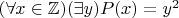$(\forall x\in\mathbb{Z})(\exists y)P(x)=y^2$