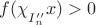 $f(\chi\strut_{I''_n}x)>0$