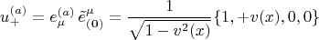 $$
u^{(a)}_{+} = e^{(a)}_{\mu} \, \tilde{e}^{\mu}_{\bf (0)} = \frac{1}{\sqrt{1-v^2(x)}} \{1, +v(x), 0, 0 \}
$$