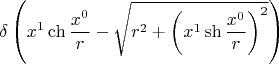 $$\delta \left(x^1 \ch{\frac{x^0}{r}}-\sqrt{r^2+\left(x^1 \sh{\frac{x^0}{r}} \right)^2} \right)$$