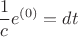 $$\frac{1}{c} e^{(0)} = dt$$