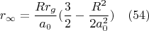 $$r_{\infty}=\frac{Rr_g}{a_0}(\frac{3}{2}-\frac{R^2}{2a_0^2})\quad(54)$$
