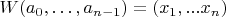 $W(a_0,\ldots,a_{n-1})=(x_1,...x_n)$
