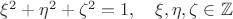 $\xi^2 + \eta^2 + \zeta^2 = 1, \quad \xi,\eta,\zeta \in \mathbb{Z}$