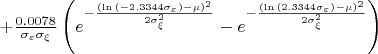 $+\frac{0.0078}{\sigma_\varepsilon\sigma_\xi}\left(e^{-\frac{(\ln{(-2.3344\sigma_\varepsilon)}-\mu)^2}{2\sigma_\xi^2}}-e^{-\frac{(\ln{(2.3344\sigma_\varepsilon)}-\mu)^2}{2\sigma_\xi^2}}\right)$