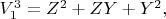$V_1^3=Z^2 + ZY+ Y^2,$