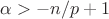 $\alpha>-n/p+1$