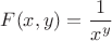$F(x,y) = $\dfrac{1}{x^y}$$
