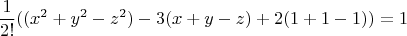 $$\frac {1}{2!}((x^2+y^2-z^2)-3(x+y-z)+2(1+1-1))=1$$