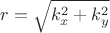 $r=\sqrt{k_x^2 + k_y^2}$
