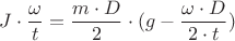 ${J}\cdot\dfrac{\omega}{t}={\dfrac{{m}\cdot{D}}{2}}\cdot{({g}-\dfrac{{\omega}\cdot{D}}{{2}\cdot{t}})}$