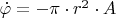 $\dot{\varphi}=-\pi\cdot r^2\cdot A$