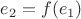$e_2=f(e_1)$