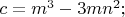 $c=m^3-3mn^2;$