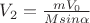 $V_2 = \frac {mV_0} {Msin\alpha} $ $V_2 = \frac {mV_0} {Msin\alpha} $