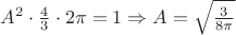 $\[{A^2} \cdot \frac{4}{3} \cdot 2\pi  = 1 \Rightarrow A = \sqrt {\frac{3}{{8\pi }}} \]$