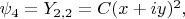 $\psi_4=Y_{2,2}=C(x+iy)^2,$