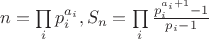 $n=\prod\limits_{i}p_i^{a_i}, S_n=\prod\limits_{i}\frac{p_i^{a_i+1}-1}{p_i-1}$