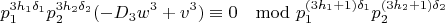 $$p_1^{3h_1\delta_1}p_2^{3h_2\delta_2}(-D_3w^3+v^3)\equiv 0 \mod p_1^{(3h_1+1)\delta_1}p_2^{(3h_2+1)\delta_2}$$