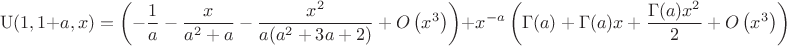 $$\mathrm{U}(1,1+a,x) = \left(-\dfrac{1}{a}-\dfrac{x}{a^2+a}-\dfrac{x^2}{a (a^2+3 a+2)}+O\left(x^3\right)\right)+x^{-a}\left(\Gamma(a)+\Gamma(a) x+\frac{\Gamma(a) x^2}{2}+O\left(x^3\right)\right)$$
