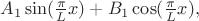 $A_1\sin(\frac{\pi}{L}x) + B_1\cos(\frac{\pi}{L}x),$