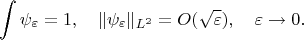 $$\int \psi_\varepsilon=1,\quad \|\psi_\varepsilon\|_{L^2}=O(\sqrt\varepsilon),\quad \varepsilon\to 0.$$
