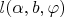 $l(\alpha,b,\varphi)$