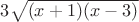 $3\sqrt{(x+1)(x-3)}$