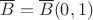 $\overline B=\overline B(0,1)$