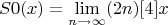 $$S0(x) = \lim _{n \to \infty} (2n)[4]x$$