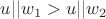 $u|| w_1>u||w_2$
