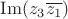 $\operatorname{Im} (z_3\overline{z_1})$