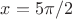 $x=5\pi/2$ $x=5\pi/2$