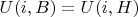 $U(i,B)=U(i,H)$