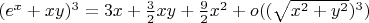 ${({e^x} + xy)^3} = 3x + \frac{3}{2}xy + \frac{9}{2}{x^2} + o({(\sqrt {{x^2} + {y^2}} )^3})$