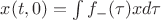 $x( {t,0}) =\int{ f_ -  ( \tau  )x d\tau  } $