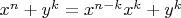 $x^n+y^k=x^{n-k}x^k+y^k$